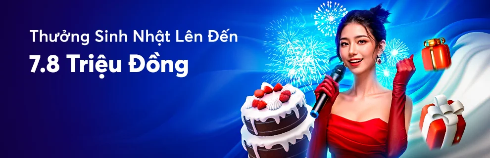 Thưởng Sinh Nhật Lên Đến VND 7,888
