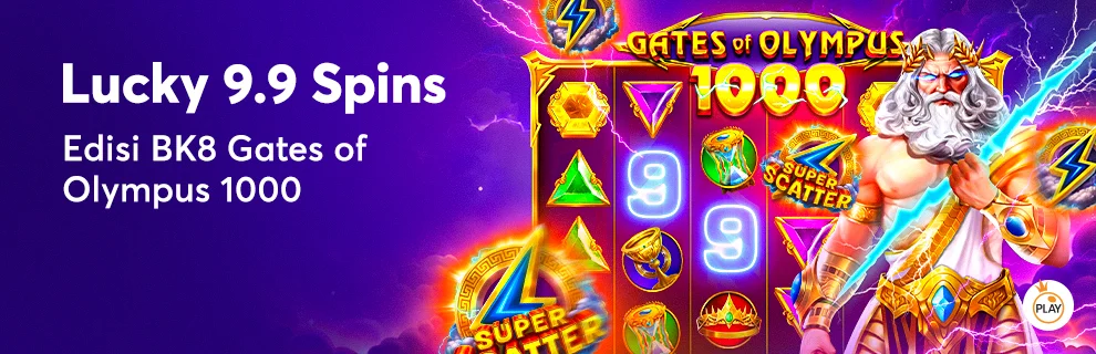 Lucky 9.9 Spins: Edisi BK8 Gates Of Olympus 1000