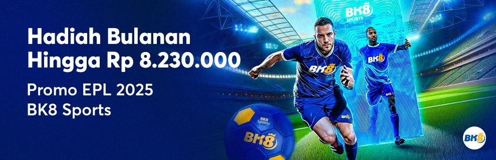 Promo EPL 2025 BK8 Sports